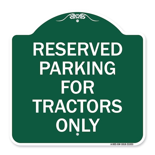Signmission Parking Space Reserved Parking Reserved for Tractors Heavy-Gauge Alum Sign, 18" x 18", GW-1818-23353 A-DES-GW-1818-23353 - main